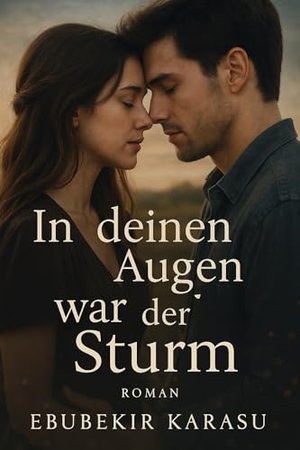 In deinen Augen war der Sturm