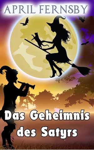 Das Geheimnis des Satyrs (Ein Brimstone-Hexen-Krimi 13)