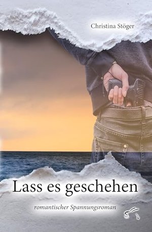 Lass es geschehen: romantischer Spannungsroman