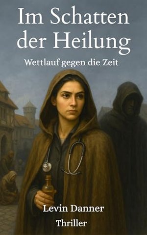 Im Schatten der Heilung: Wettlauf gegen die Zeit - Thriller