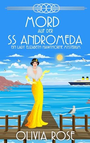 MORD AUF DER SS ANDROMEDA : EIN HISTORISCHER ZWANZIGERJAHRE-KRIMINALROMAN (EIN LADY ELIZABETH HAWTHO