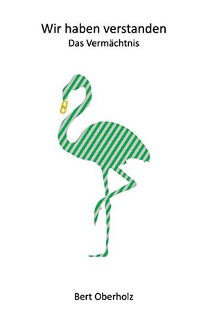 Wir haben verstanden: Das Vermächtnis