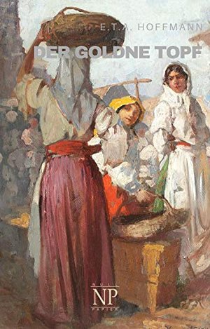 Der goldne Topf: Eine romantische Novelle (Klassiker bei Null Papier)