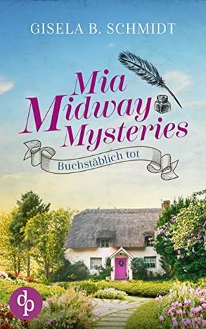 Mia Midway Mysteries: Buchstäblich tot (Mia Midway Mysteries-Reihe 1)