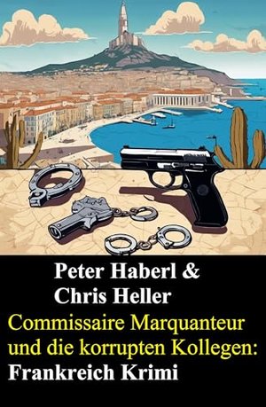 Commissaire Marquanteur und die korrupten Kollegen: Frankreich Krimi