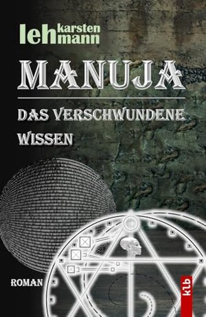MANUJA: Das verschwundene Wissen