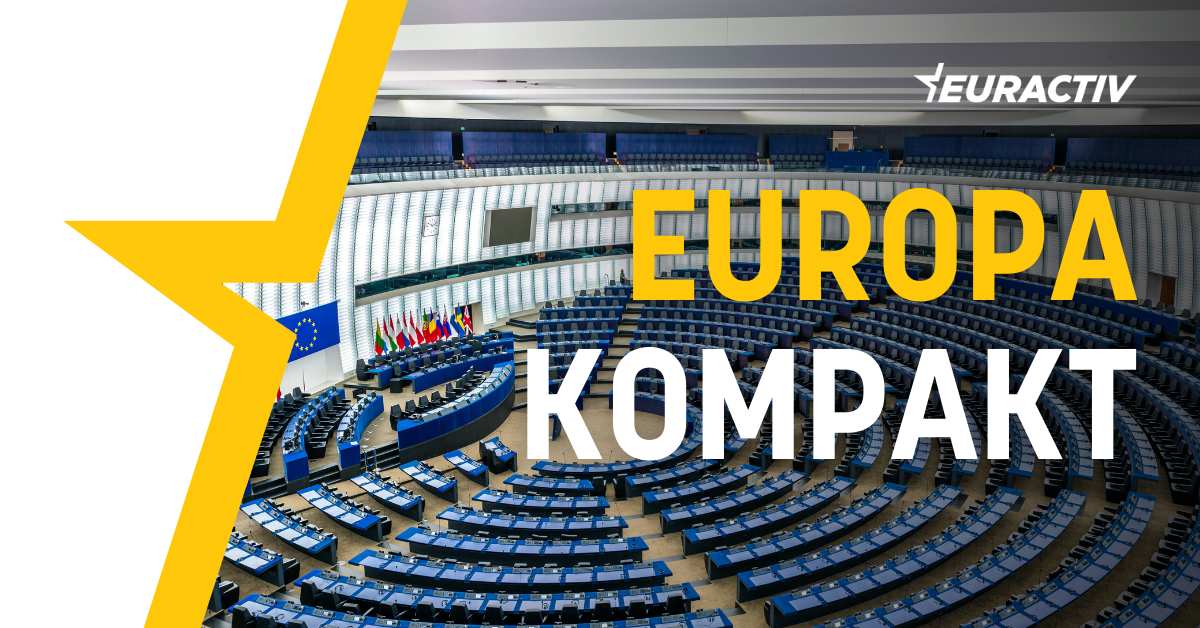 Europa Kompakt | 27.05.2025 - Euractiv DE