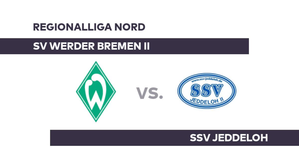 SV Werder Bremen II - SSV Jeddeloh: Harte Nuss für Jeddeloh - Regionalliga Nord