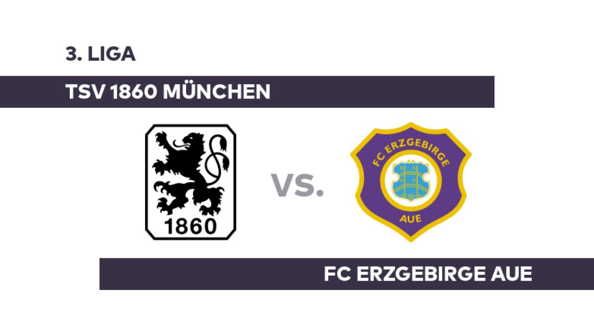 TSV 1860 München - FC Erzgebirge Aue: TSV 1860 München: Drei Punkte sollen her - 3. Liga