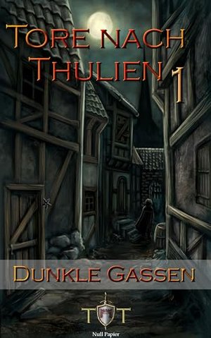 Die Tore nach Thulien: 1. Episode – Dunkle Gassen