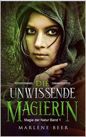 Die unwissende Magierin (Magie der Natur 1)