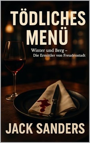 Tödliches Menü: Winter und Berg - Die Ermittler von Freudenstadt (Winter und Berg die Ermittler von