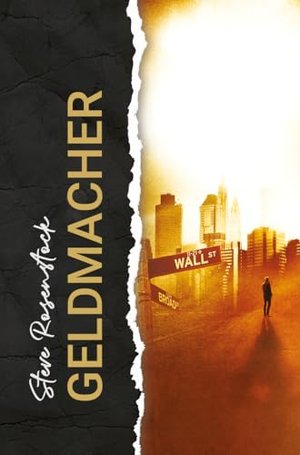 GELDMACHER: Macht, Gier und der größte Finanzbetrug aller Zeiten – ein WIRECARD-Thriller