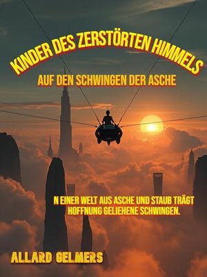 Kinder des zerstörten Himmels: Auf den Schwingen der Asche