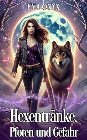 Hexentränke, Pfoten und Gefahr: cosy-krimi (Zauber und Heulen – Cosy Mystery 1)