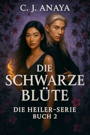 Die Schwarze Blüte (Die Heiler-Serie)