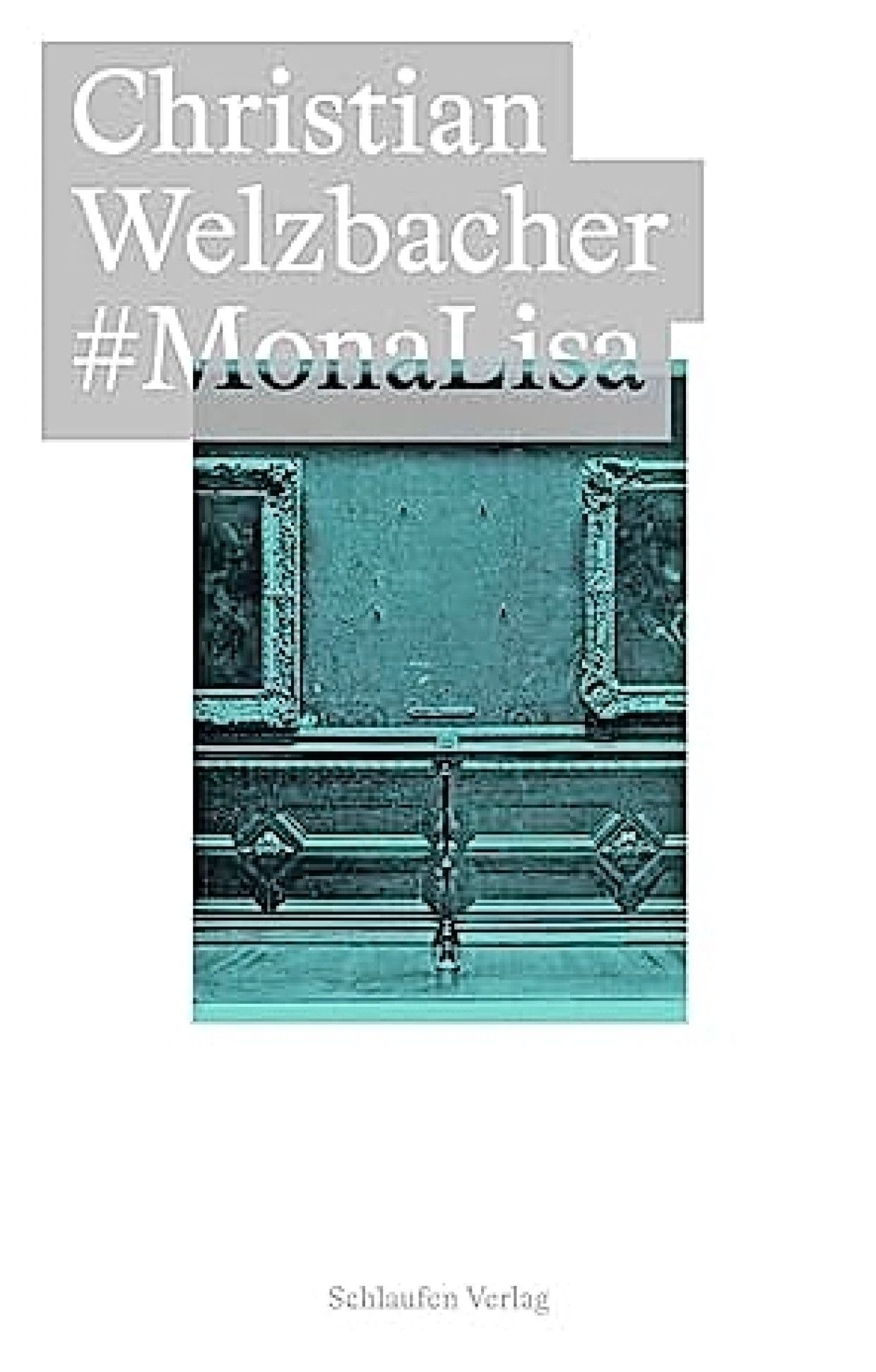 Christian Welzbacher: „#MonaLisa“. Über die Verwertung der Wirklichkeit: Foto­grafie, Reproduktion, (Bild-)Medien.