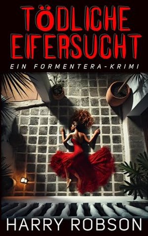 Tödliche Eifersucht: Ein Formentera-Krimi