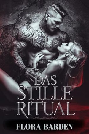 Das Stille Ritual: Eine Dunklen Von Der Mafia Arrangierte Eheromanze (Die süßesten Gelübde des Herrn