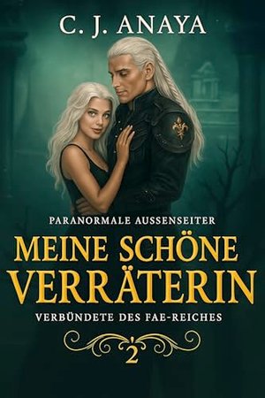 Meine schöne Verräterin: Verbündete des Fae-Reiches (Paranormale Außenseiter 2)