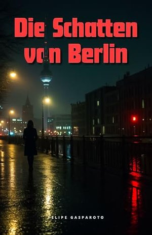 Die Schatten von Berlin