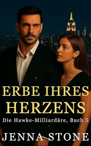Erbe ihres Herzens: Die Hawke-Milliardäre, Buch 5