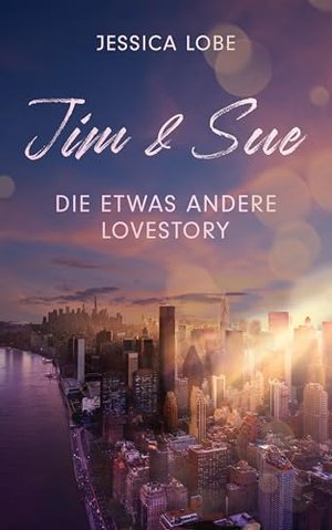 Jim & Sue - Die etwas andere Lovestory (Romantic Thrill)