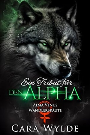 Ein Tribut für den Alpha (Alma-Venus-Wandlerbräute)
