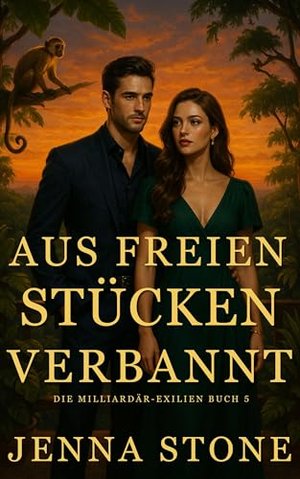 Aus freien Stücken verbannt: Die Milliardärs-Exilanten, Buch 5