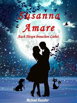 Susanna Amare: Auch Hexen brauchen Liebe!