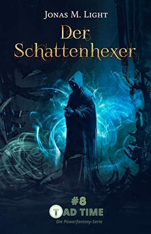 Der Schattenhexer (Tad Time #8 | Die Powerfantasy-Serie) (Tad Time | Die Powerfantasy-Serie)