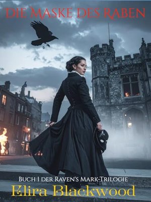 Die Maske des Raben: Band 1 der Raven’s-Mark-Trilogie: Ein fesselnder historischer Thriller über Ver