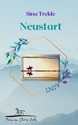 Neustart: Die Farm am Storrie Lake - Band 1