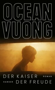Buchcover „Der Kaiser der Freude“ von Ocean Vuong