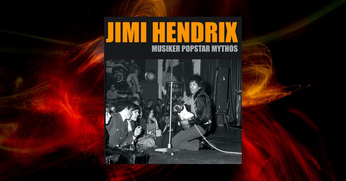 Rezension: Jimi Hendrix: Musiker, Popstar, Mythos