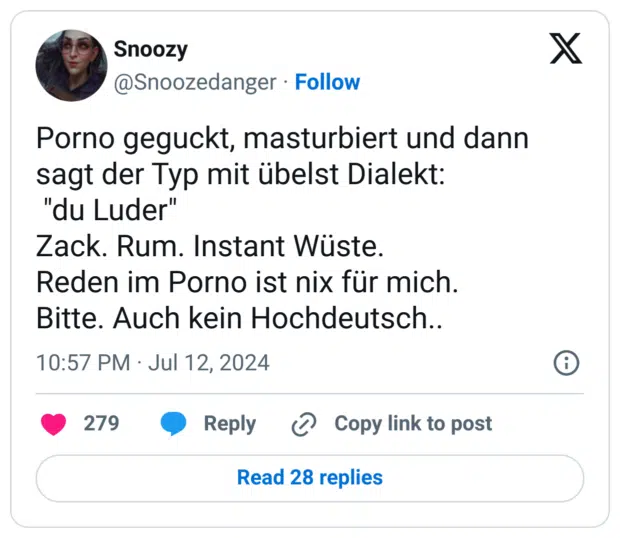 Porno geguckt, masturbiert und dann sagt der Typ mit übelst Dialekt:
 