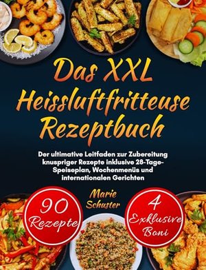 Das XXL Heißluftfritteuse Rezeptbuch