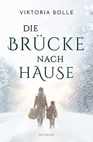 Die Brücke nach Hause: Roman nach einer wahren Begebenheit