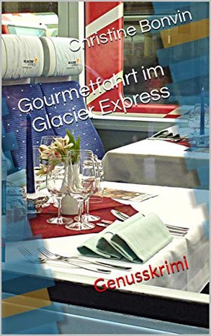 Gourmetfahrt im Glacier Express: Genusskrimi