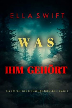 Was ihm gehört (Ein Peyton Risk Spannungs-Thriller – Buch 1)