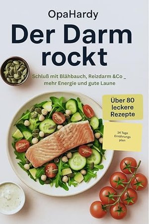 Der Darm Rockt: Gesund, satt, glücklich - dein Darm in Bestform