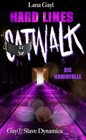 HARD LINES - Catwalk - Die Honigfalle: Part 1 - Gay(l) Slave Dynamics