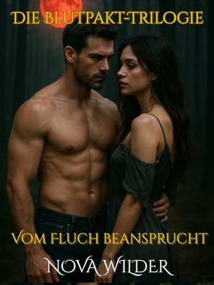 Die Blutpakt-Trilogie: Vom Fluch beansprucht: Ein düsteres Omega -Buch – Band 1