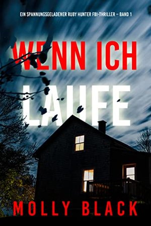 Wenn ich laufe (Ein spannungsgeladener Ruby Hunter FBI-Thriller – Band 1)