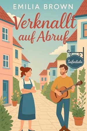 Verknallt auf Abruf (Liebe auf Umwegen 1)
