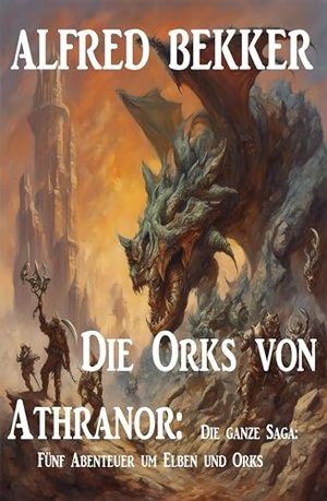 Die Orks von Athranor: Die ganze Saga