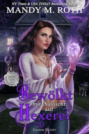 Bewölkt mit Aussicht auf Hexerei: Paranormale Gestaltwandler-Romantik (Grimm-Bucht 1)