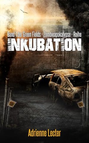 Inkubation:  Band 1 der Green-Fields-Reihe