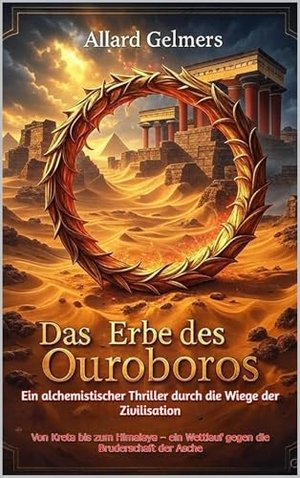Das Erbe des Ouroboros: Ein alchemistischer Thriller durch die Wiege der Zivilisation (Die Schatten 
