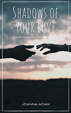 Shadows of your Love